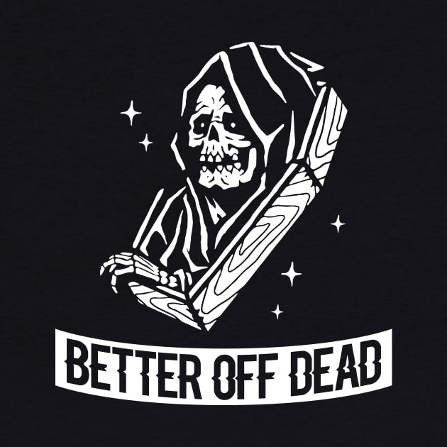 Better off Dead by WitchingHourJP